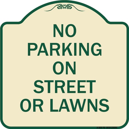 Signmission No Parking on Street or Lawns Heavy-Gauge Aluminum Architectural Sign, 18" x 18", TG-1818-23691 A-DES-TG-1818-23691